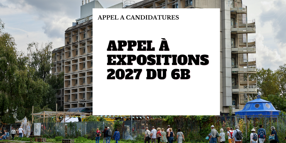 Le 6b – Appel à expositions collectives 2027
