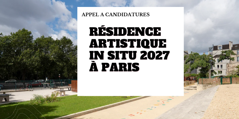 In Situ 2027 – Programme de résidence pluridisciplinaire à la Cité internationale des arts