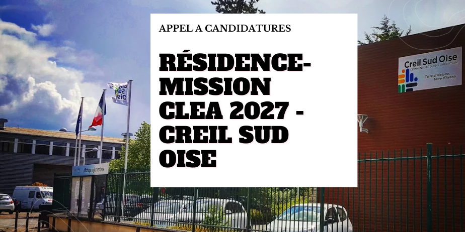 Résidence-mission CLEA 2027 – Creil Sud Oise