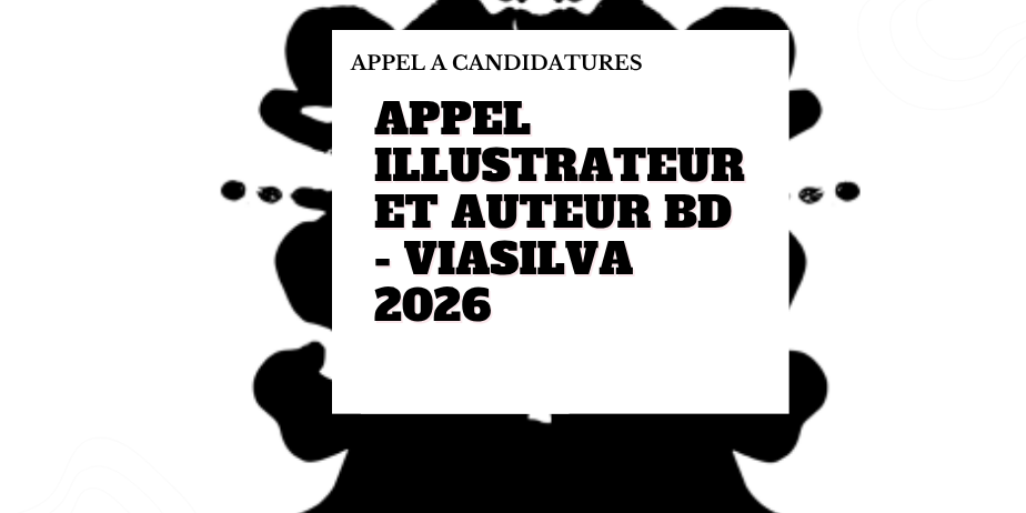 Appel à candidatures – Illustrateur·rice, dessinateur·rice ou auteur·rice de bande dessinée – ViaSilva