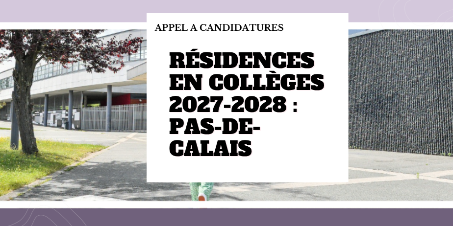 Résidences artistiques de création en collèges 2027-2028 – Département du Pas-de-Calais